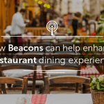 How Beacons can help enhance Restaurant Dining Experience