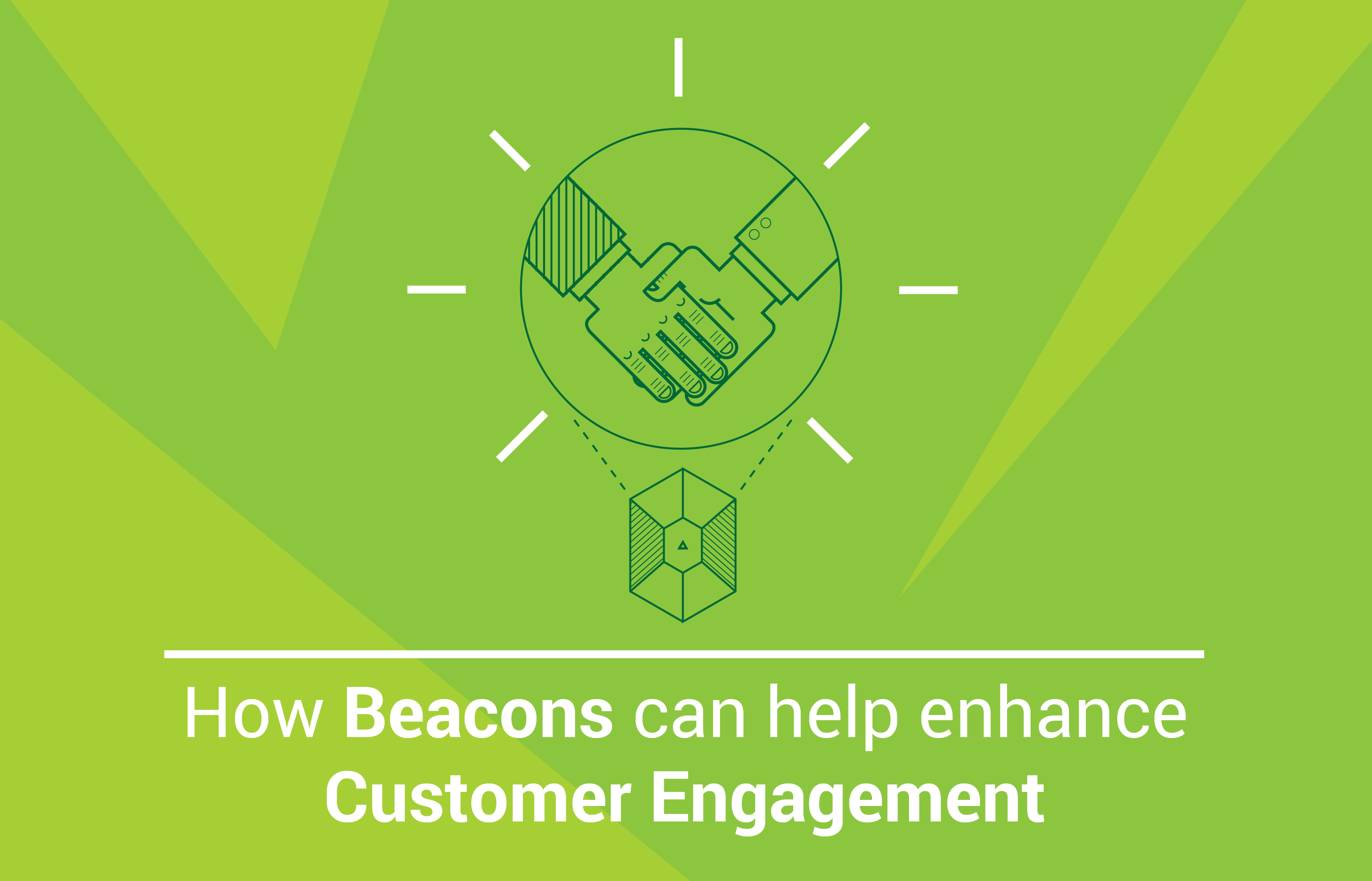 How Beacons can help enhance Customer Engagement