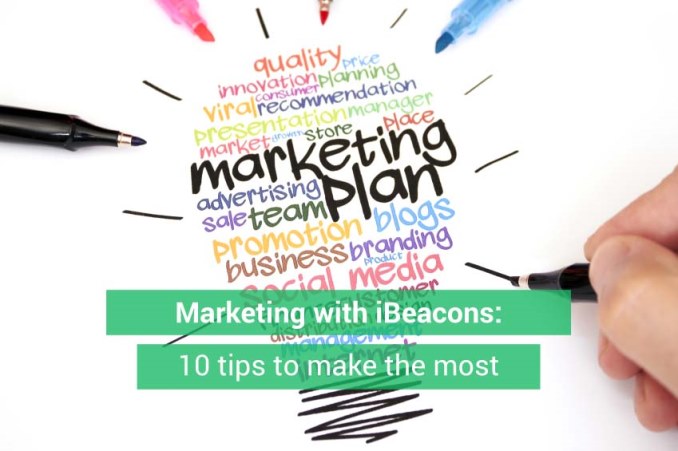 Marketing with Beacons: 10 Tips to make the most of it