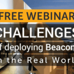 Webinar on ‘Challenges of deploying Beacons in the Real World’ – You are invited!