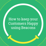 Ebook: How to keep your Customers Happy using Beacons
