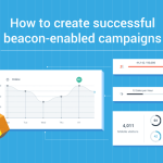 [Webinar] How to create successful beacon-enabled campaigns