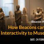 [Webinar] How To Add Interactivity to Museums Using Beacons
