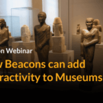 [Webinar] How Beacons can add Interactivity to Museums