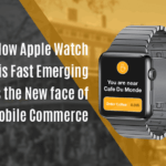 How Apple Watch is Fast Emerging as the New face of Mobile Commerce