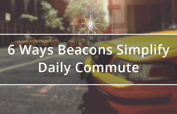 beacons-daily-commute-travel-experience-ticket-verification-visually-impaired-navigation-parking-information-accident-prevention
