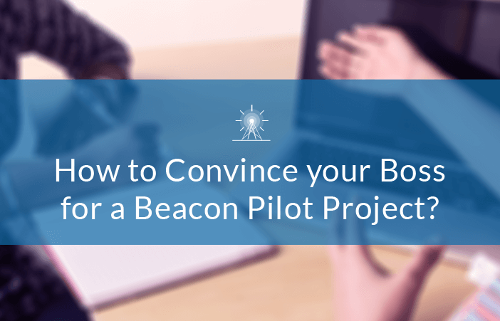 convince-boss-for-beacon-pilot-project-tips-mobile-conversion-proximity-marketing-contextual-notifications