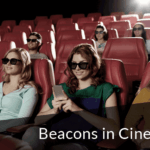 How Beacons can take the Cinema Experience to the next level