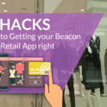 4 Beacon App Hacks that Retailers can Use