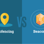 Beacons vs Geofencing: Which Location-Aware Technology Should Your Business Use?