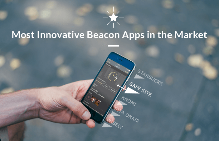 best-ibeacon-apps-breaking-new-ground-knomi-safe-site-starbucks-sita-on-air-wisely