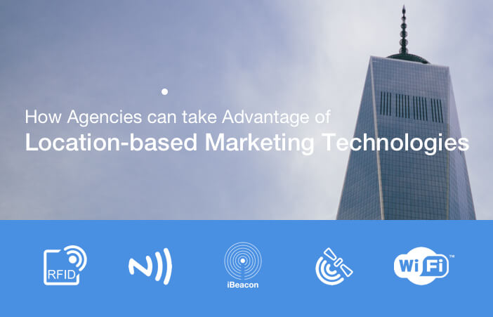 5-location-based-marketing-technologies-agencies-should-leverage-in-2016