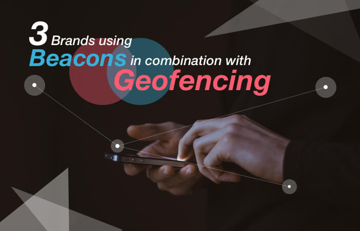 Feature-Image-3-brands-using-beacons-and-geofencing