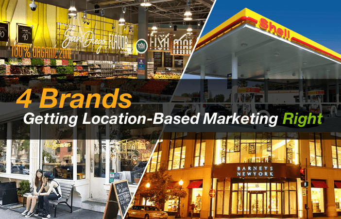 Location-based marketing examples: 4 brands that are Winning