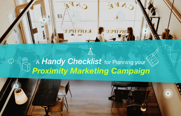 Feature-Image-A-Handy-Checklist-for-Planning-your-Proximity-Marketing-Campaign