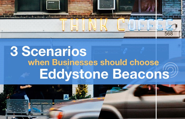 Why your Business should choose Eddystone beacons over iBeacon