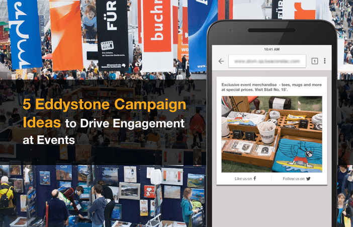 Eddystone Beacons at Events: 5 Campaign Ideas that Every Event can use