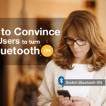 Beacon Marketing: 7 Ways Businesses can Encourage Users to turn their Bluetooth ON
