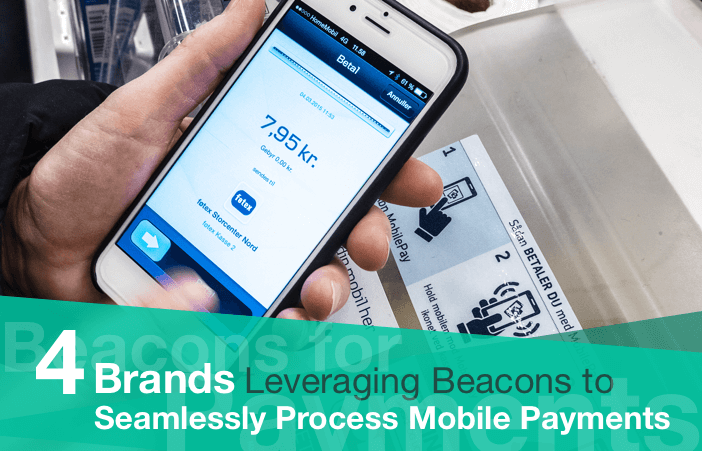 beacon-based-mobile-payments-brands-doing-it-right