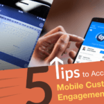Top 5 Ways to Boost Customer Engagement on Mobile