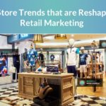 5 In-Store Trends Radically Reshaping Retail Marketing
