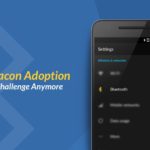 3 Reasons Why Beacon Adoption Is Not a Challenge Anymore