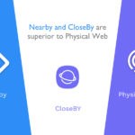 Why Google Nearby and Samsung CloseBy are superior to the Physical Web