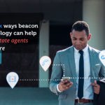 3 quick ways beacon technology can help Real Estate professionals sell more
