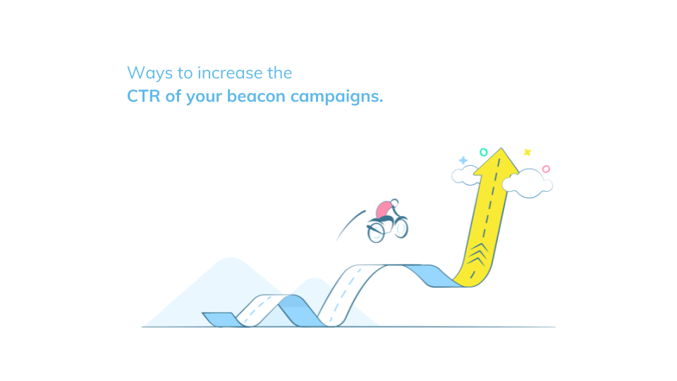 7 sure-fire ways to increase CTR and engagement of beacon campaigns