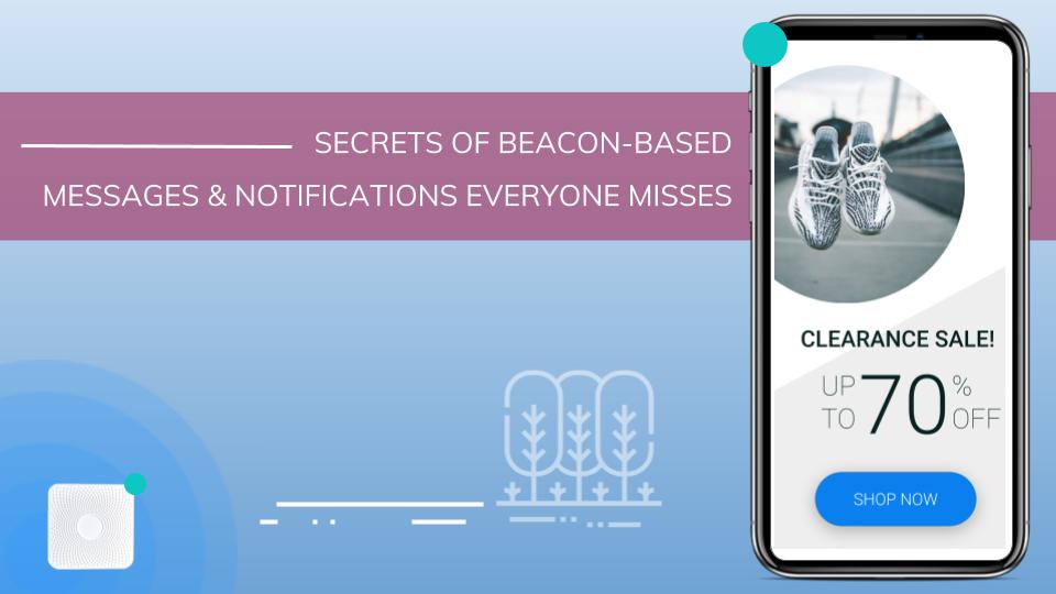 secrets of beacon-based messaging and notification that everyone misses