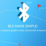 Bluetooth Low Energy (BLE) Beacon Technology Made Simple: A Complete Guide to Bluetooth Beacons
