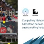 11 compelling iBeacon and Eddystone beacon use cases making headlines in 2018
