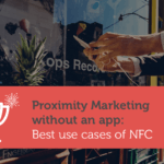 Best use cases of NFC to implement in 2019: Proximity marketing without an app