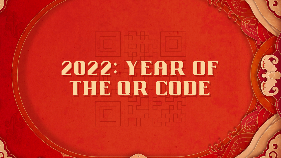 Why 2022 is the Year of QR Codes