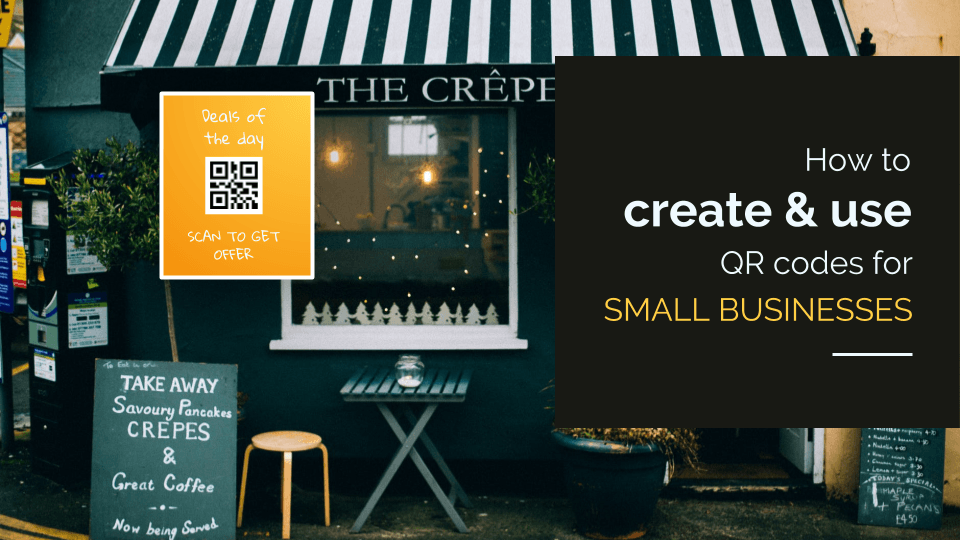 How to Create & Use QR Codes for Your Small Business | Beaconstac