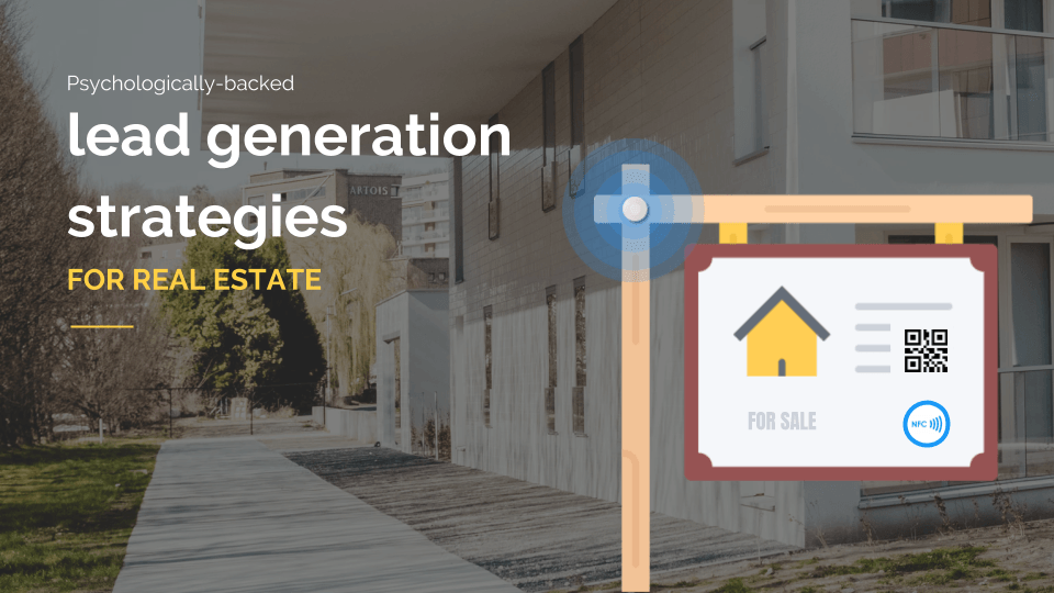 Psychology-backed lead generation strategies for real estate