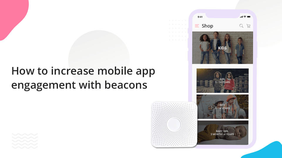 How to increase mobile app engagement with beacons