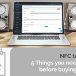 NFC tags guide: 5 Things you need to know before buying NFC tags
