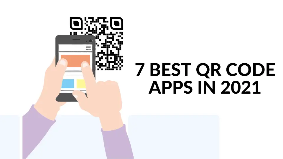 7 best QR Code scanner apps for Android and iOS leading the pack in 2021
