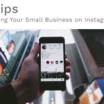 Top Tips for Marketing Your Small Business on Instagram