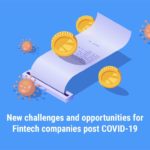 New Challenges and Opportunities for FinTech Companies Post COVID-19