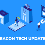 Beacon Technology Updates 2021: 5 Latest Updates to Watch Out for!