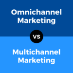 Omnichannel vs. multichannel marketing: Which one is right for your business?