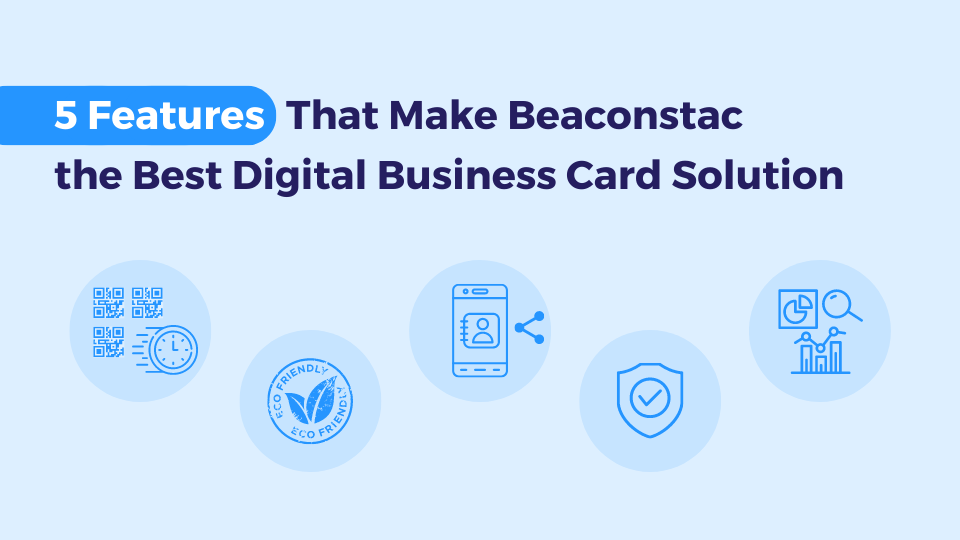 5 Features That Make Beaconstac the Best Digital Business Card Solution