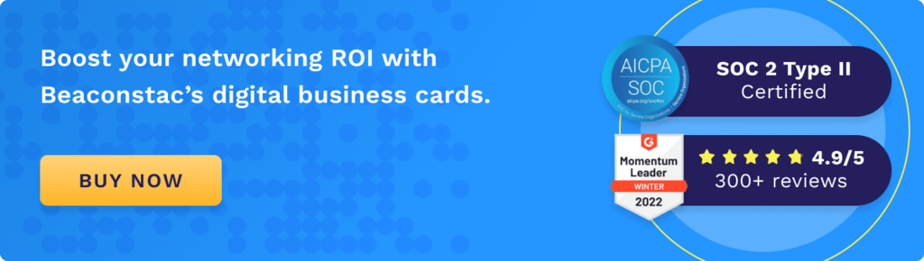 Boost your networking ROI with Beaconstac's digital business cards