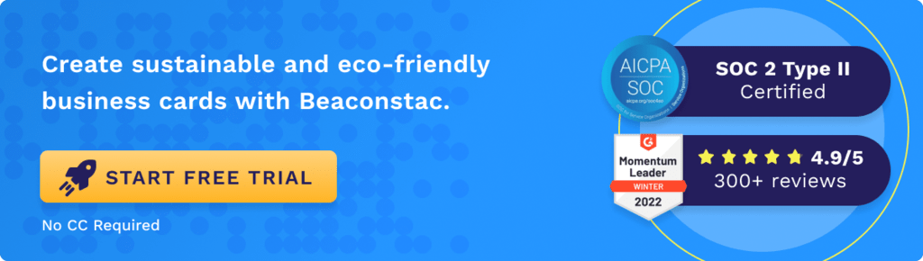 Create sustainable and eco-friendly business cards with Beaconstac.