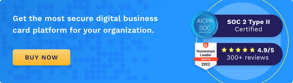 Get the most secure digital business card platform for your organization