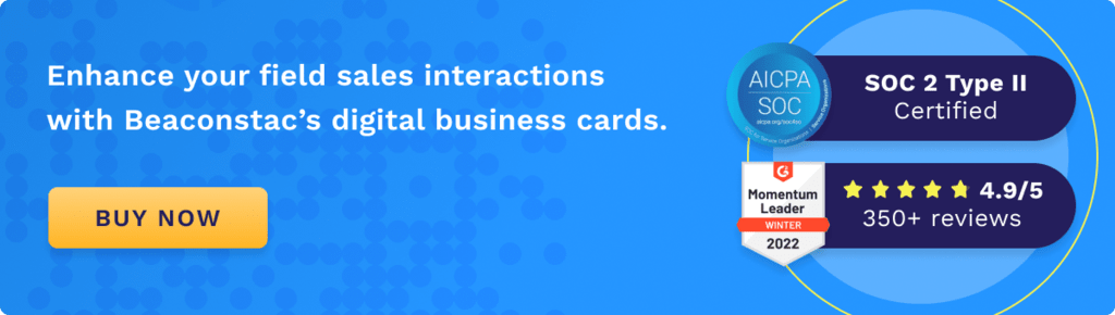 Enhance your field sales interactions with Beaconstac’s digital business cards
