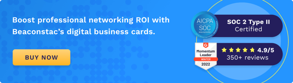 Boost professional networking ROI with Beaconstac’s digital business cards