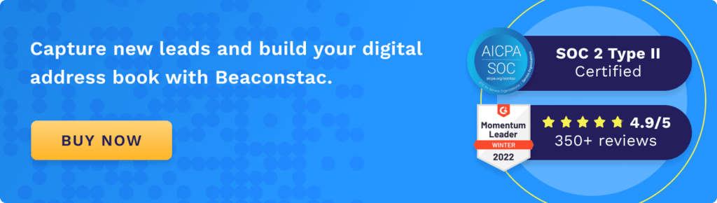 Capture new leads and build your digital address book with Beaconstac